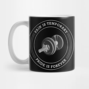 Pain is temporary, pride is forever Mug